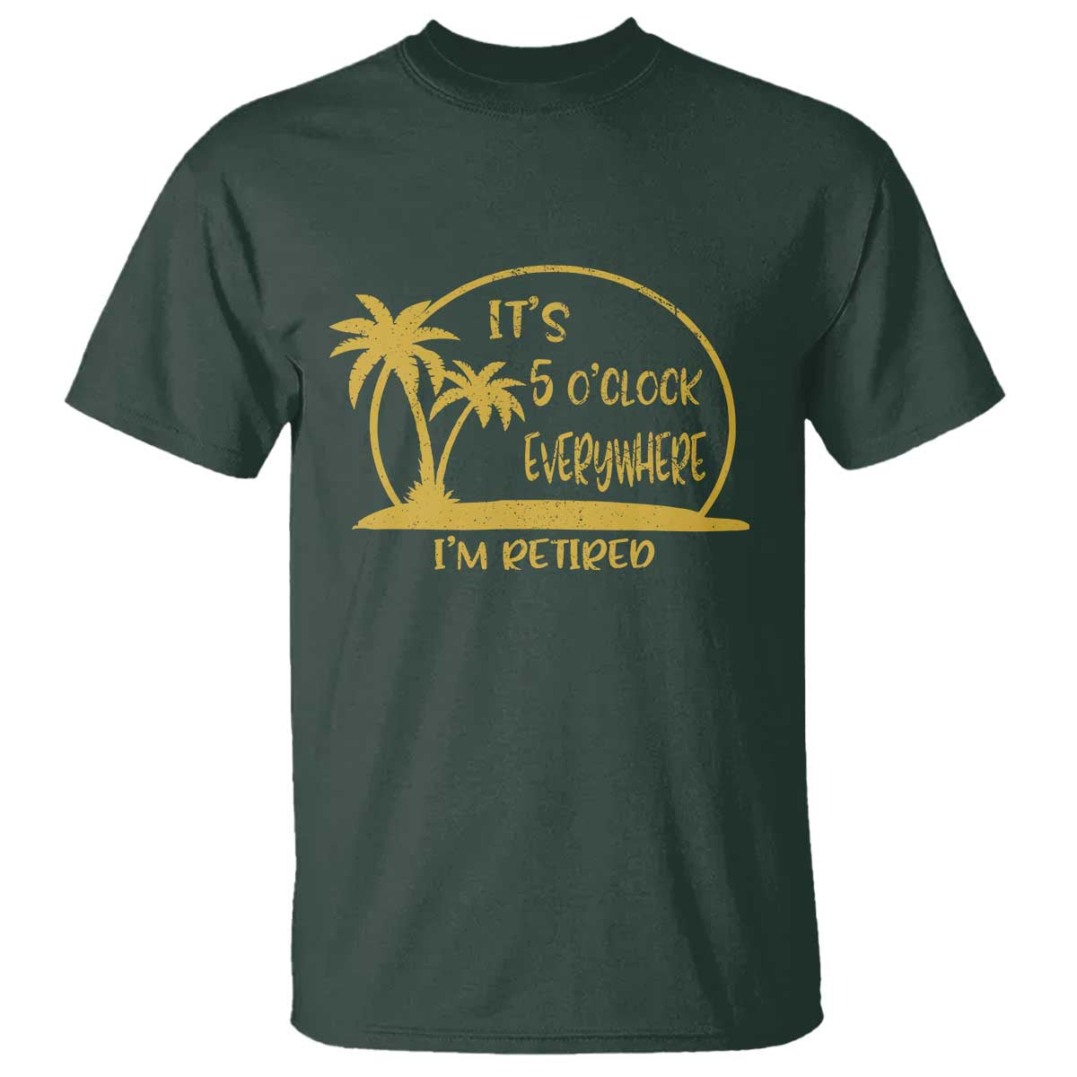 Retirement T Shirt It's 5 O'clock Everywhere I'm Retired Summer Vibes