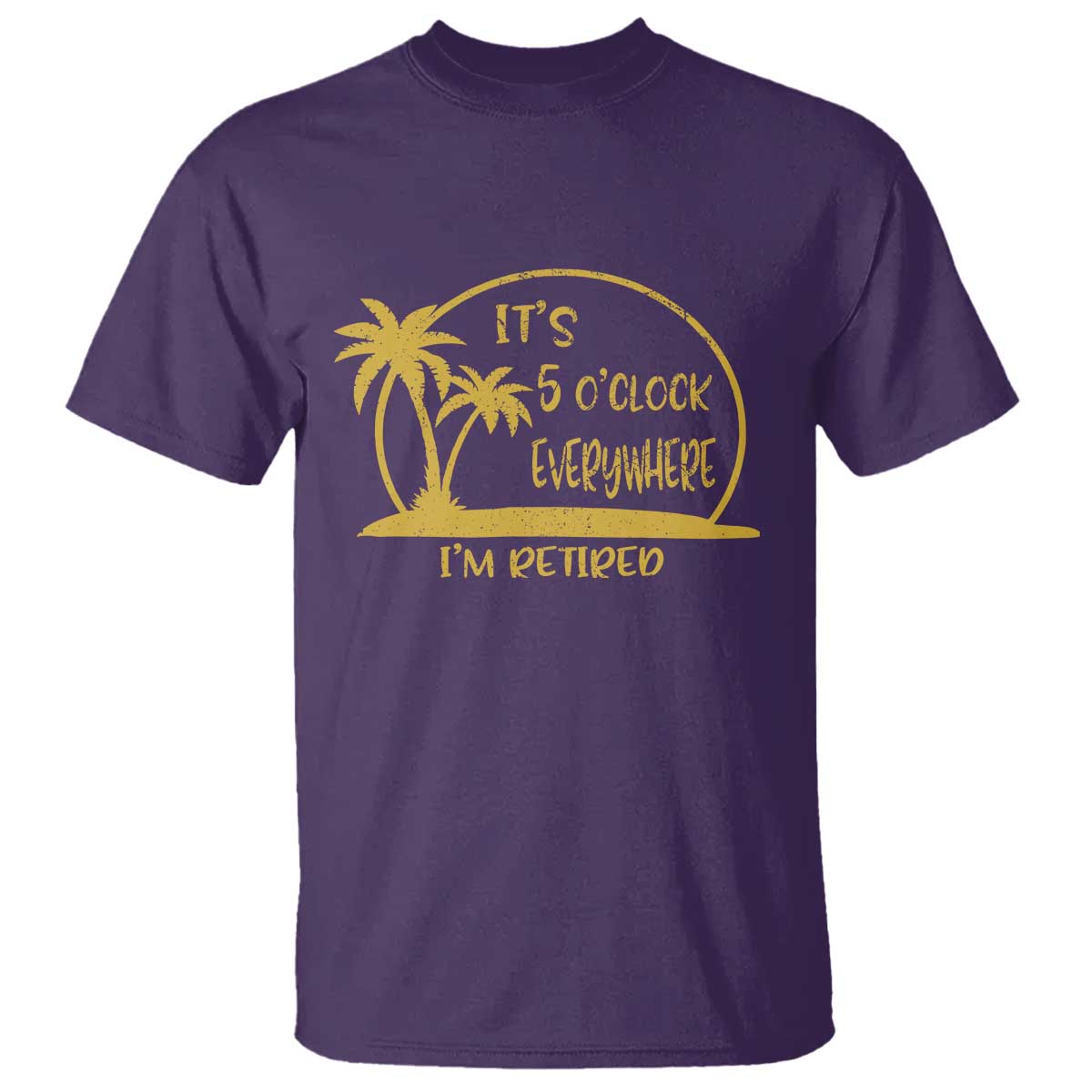 Retirement T Shirt It's 5 O'clock Everywhere I'm Retired Summer Vibes