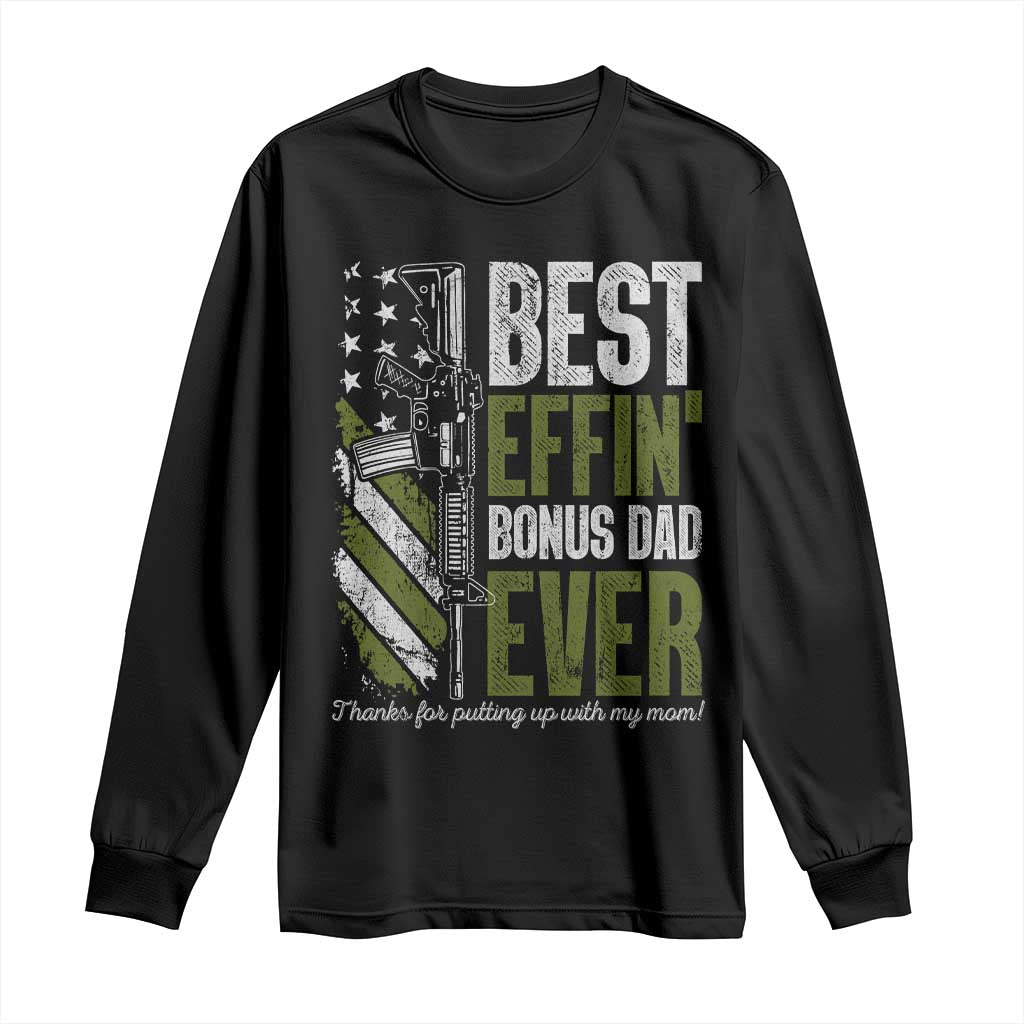 Best Effin’ Bonus Dad Ever Long Sleeve Shirt Step Dad Gun American Flag