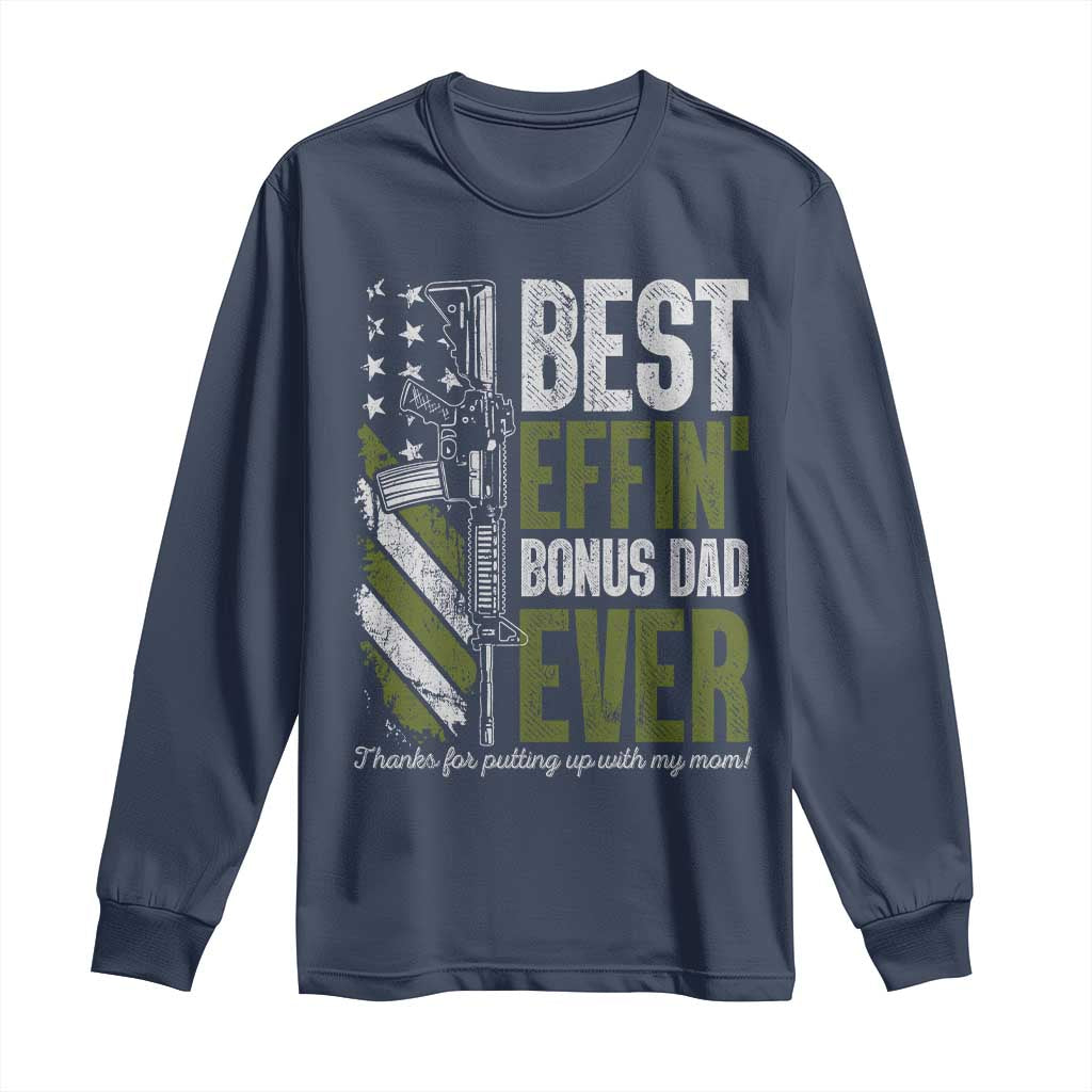 Best Effin’ Bonus Dad Ever Long Sleeve Shirt Step Dad Gun American Flag