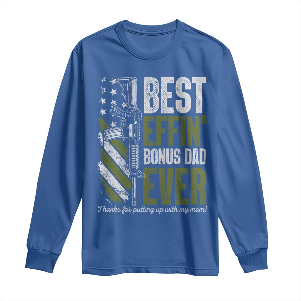 Best Effin’ Bonus Dad Ever Long Sleeve Shirt Step Dad Gun American Flag