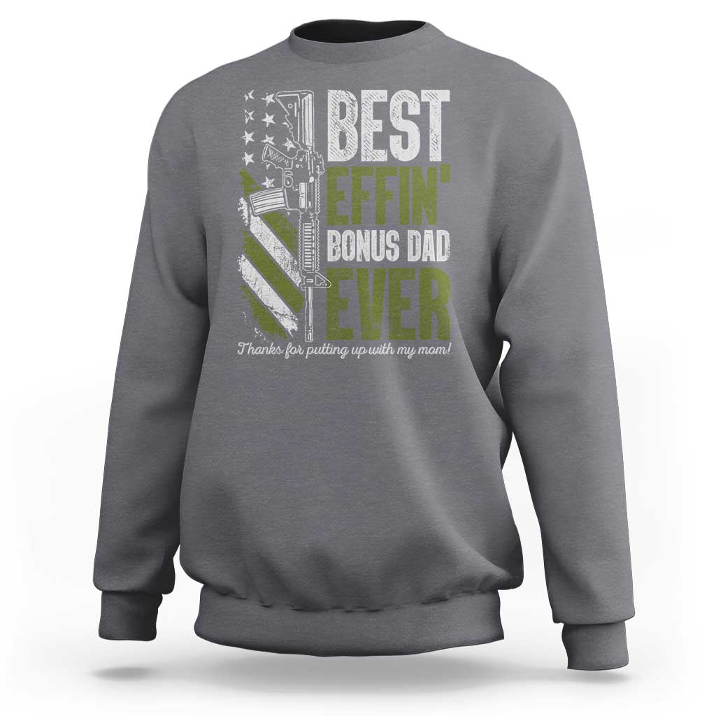 Best Effin’ Bonus Dad Ever Sweatshirt Step Dad Gun American Flag