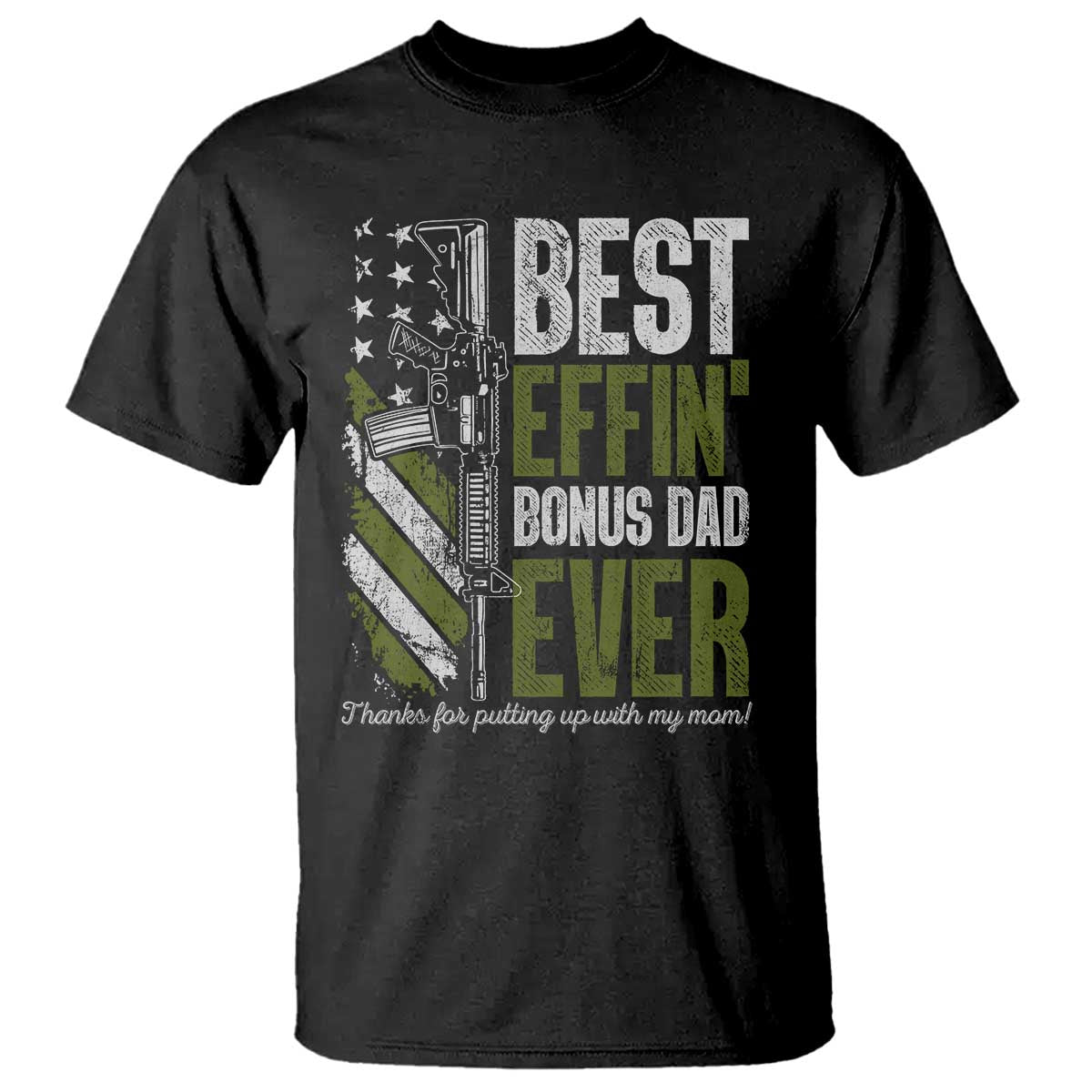 Best Effin’ Bonus Dad Ever T Shirt Step Dad Gun American Flag