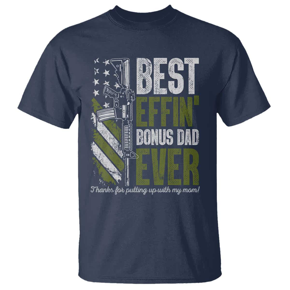 Best Effin’ Bonus Dad Ever T Shirt Step Dad Gun American Flag