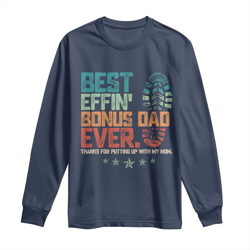 Funny Step Dad Long Sleeve Shirt Best Effin’ Bonus Dad Ever Retro