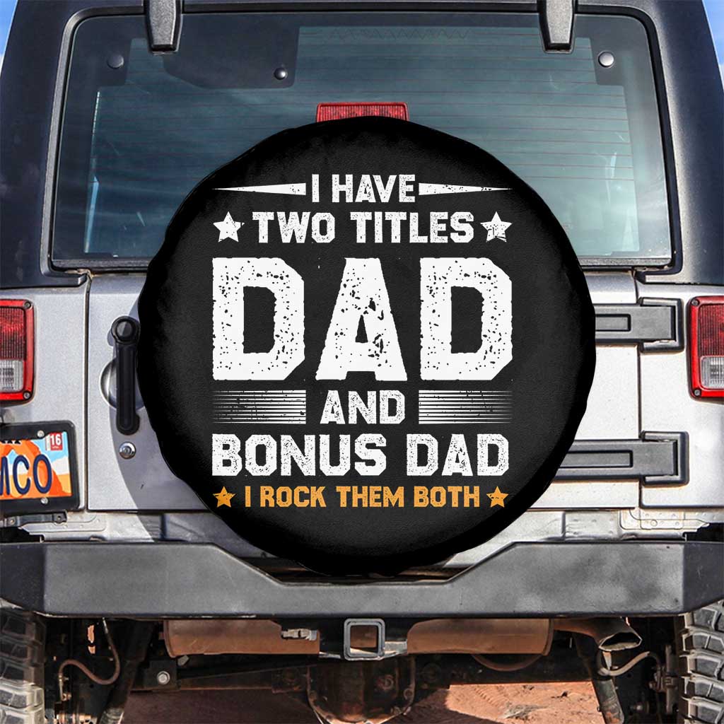 Funny Step Dad Spare Tire Cover I Have Two Titles Dad And Step-Dad