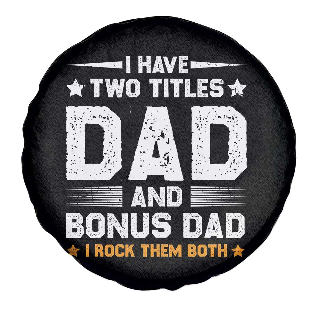 Funny Step Dad Spare Tire Cover I Have Two Titles Dad And Step-Dad