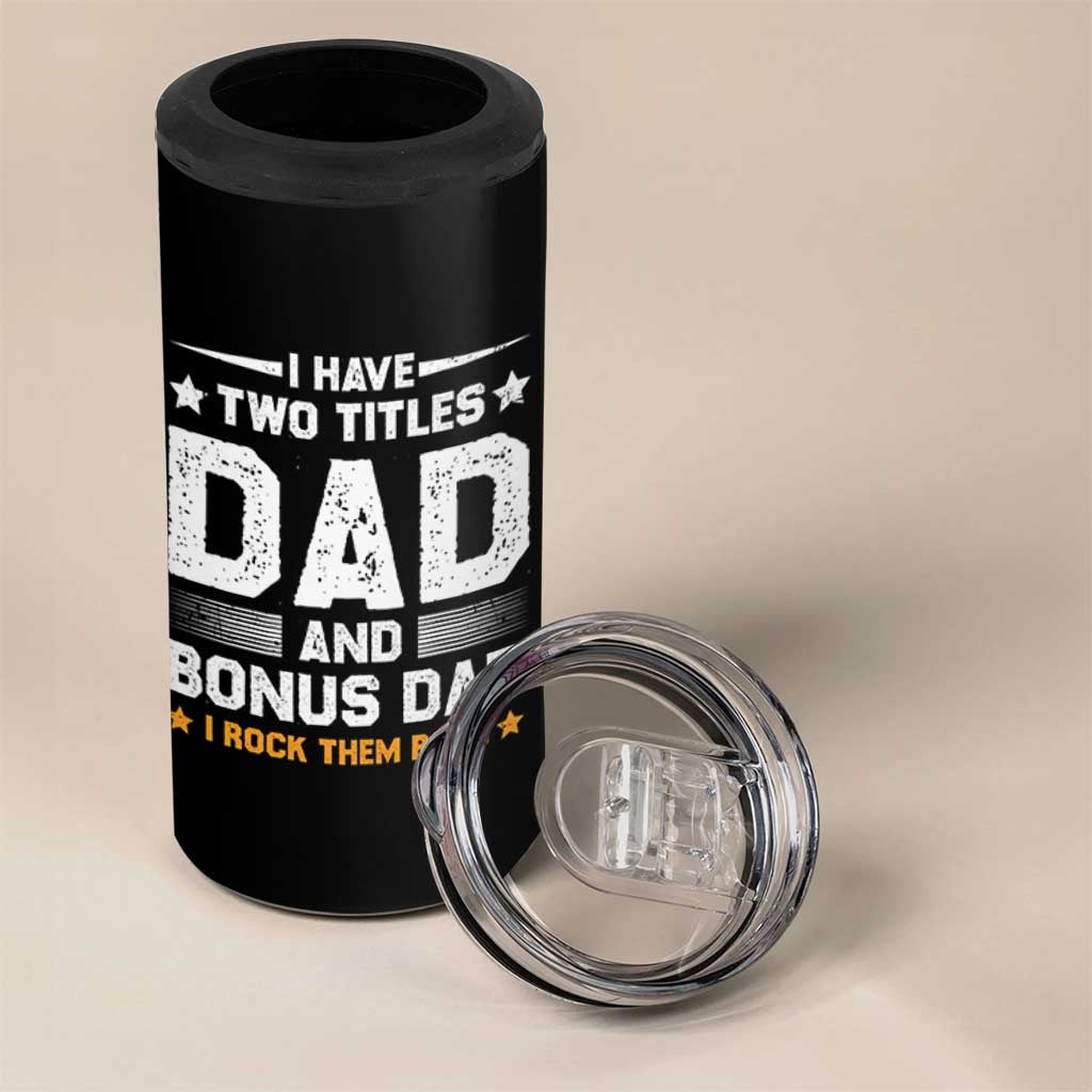 Funny Step Dad 4 in 1 Can Cooler Tumbler I Have Two Titles Dad And Step-Dad