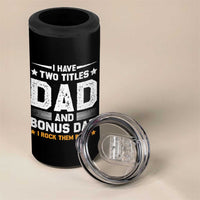 Funny Step Dad 4 in 1 Can Cooler Tumbler I Have Two Titles Dad And Step-Dad