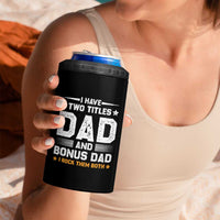 Funny Step Dad 4 in 1 Can Cooler Tumbler I Have Two Titles Dad And Step-Dad