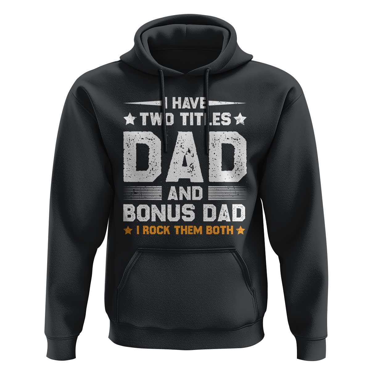 Funny Step Dad Hoodie I Have Two Titles Dad And Step-Dad