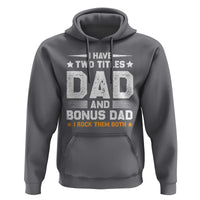 Funny Step Dad Hoodie I Have Two Titles Dad And Step-Dad