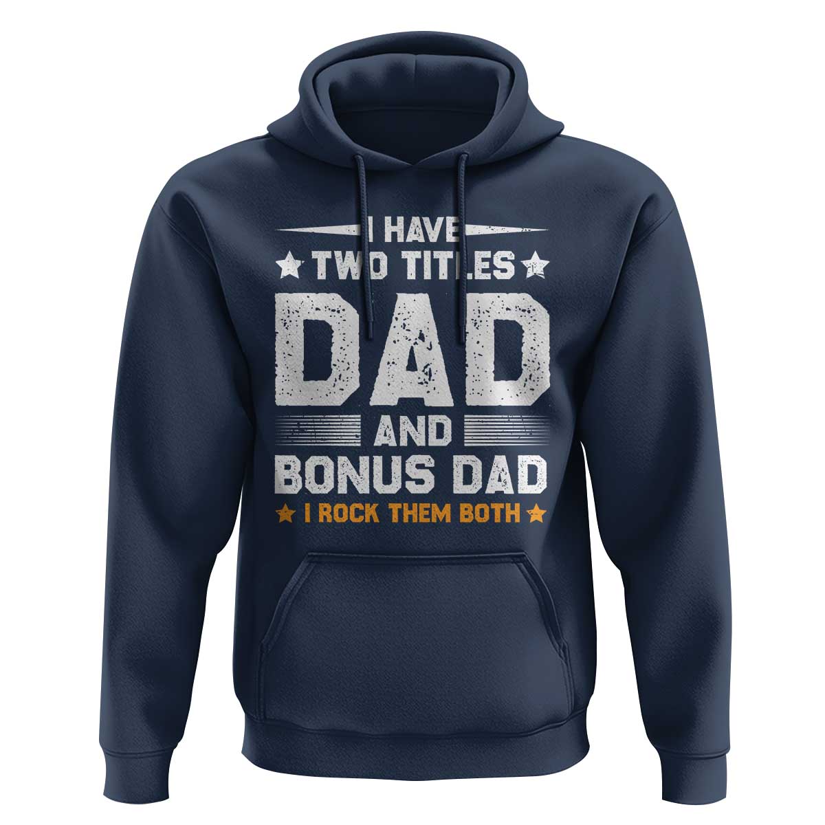 Funny Step Dad Hoodie I Have Two Titles Dad And Step-Dad