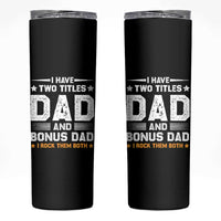 Funny Step Dad Skinny Tumbler I Have Two Titles Dad And Step-Dad
