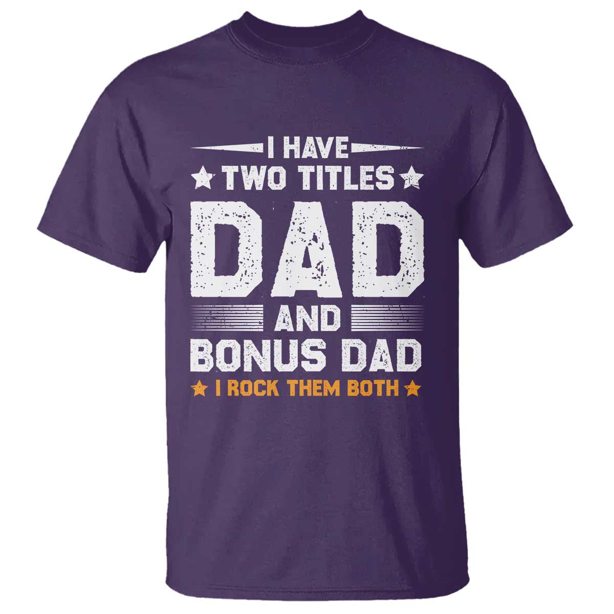Funny Step Dad T Shirt I Have Two Titles Dad And Step-Dad