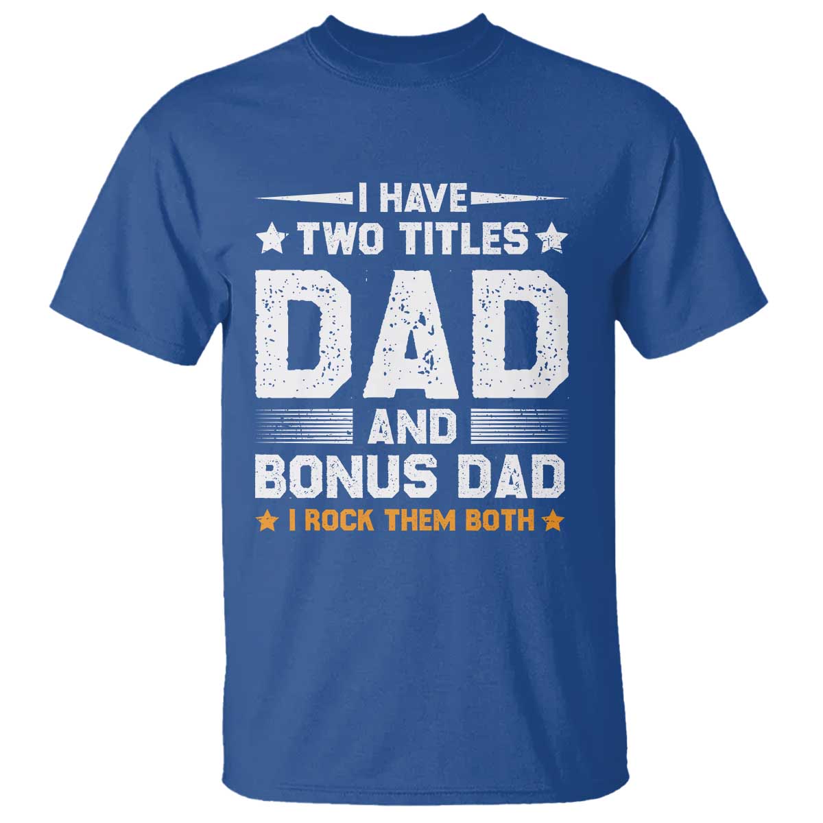 Funny Step Dad T Shirt I Have Two Titles Dad And Step-Dad