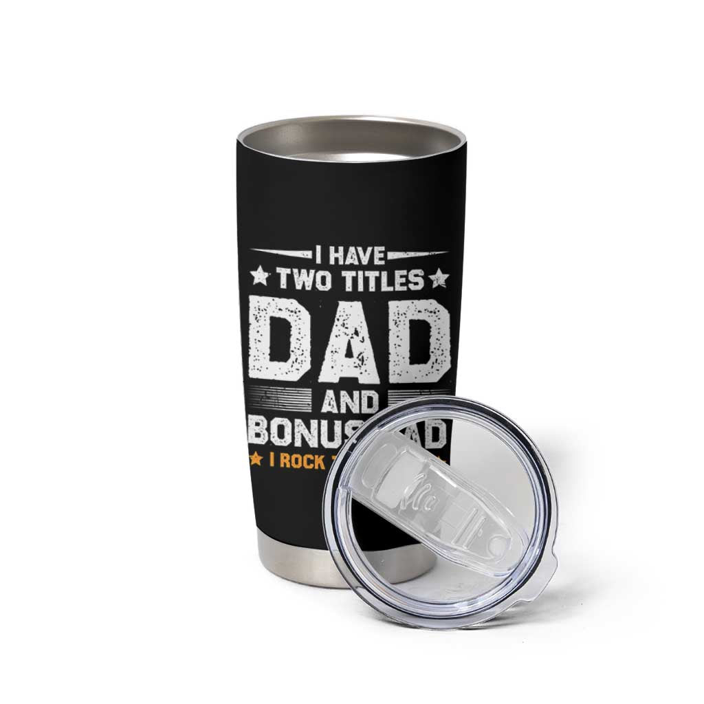 Funny Step Dad Tumbler Cup I Have Two Titles Dad And Step-Dad