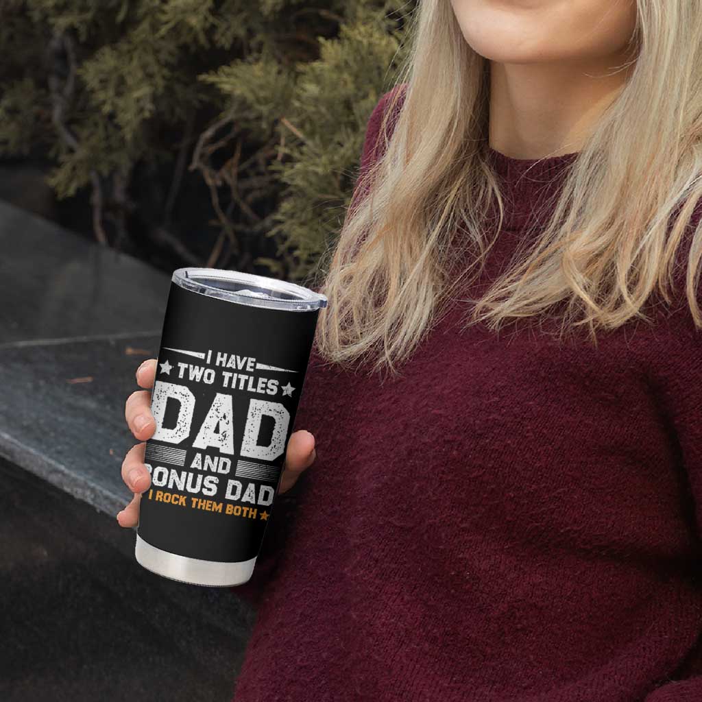Funny Step Dad Tumbler Cup I Have Two Titles Dad And Step-Dad
