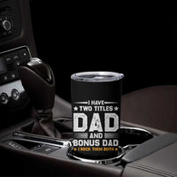 Funny Step Dad Tumbler Cup I Have Two Titles Dad And Step-Dad