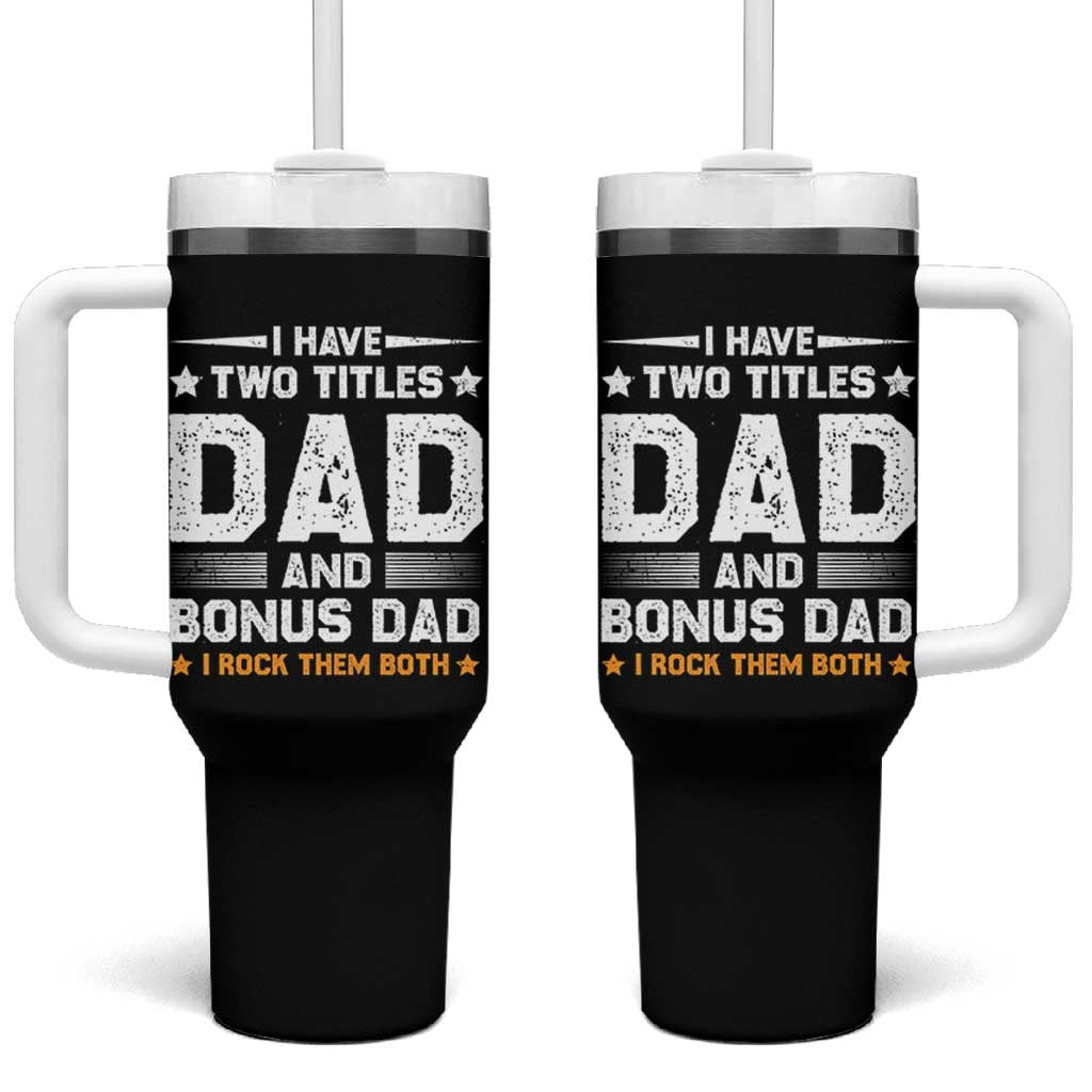 Funny Step Dad Tumbler With Handle I Have Two Titles Dad And Step-Dad