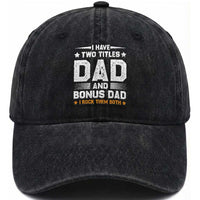 Funny Step Dad Washed Cotton Baseball Cap I Have Two Titles Dad And Step-Dad