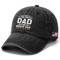 Funny Step Dad Washed Cotton Baseball Cap I Have Two Titles Dad And Step-Dad