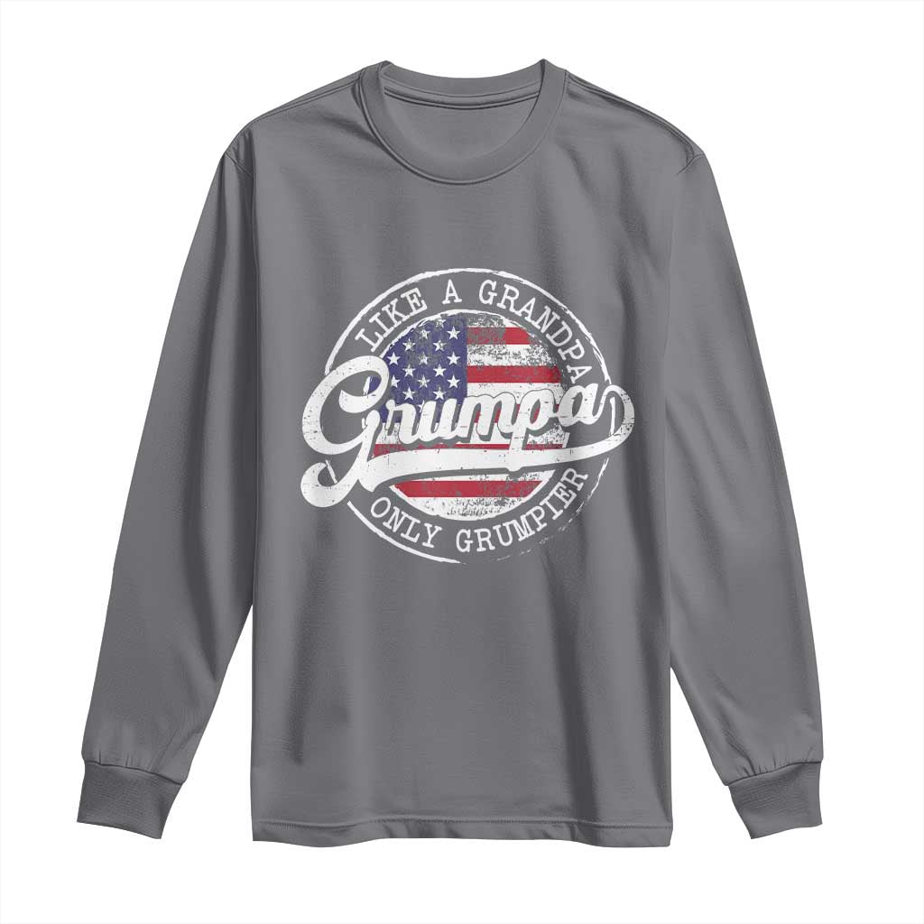 Grumpa Like Regular Grandpa Only Grumpier Long Sleeve Shirt Funny Grandfather Grandpa American Flag
