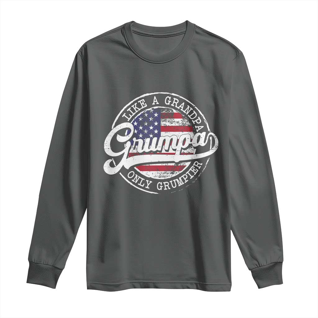 Grumpa Like Regular Grandpa Only Grumpier Long Sleeve Shirt Funny Grandfather Grandpa American Flag