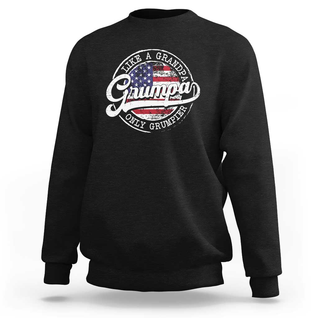 Grumpa Like Regular Grandpa Only Grumpier Sweatshirt Funny Grandfather Grandpa American Flag