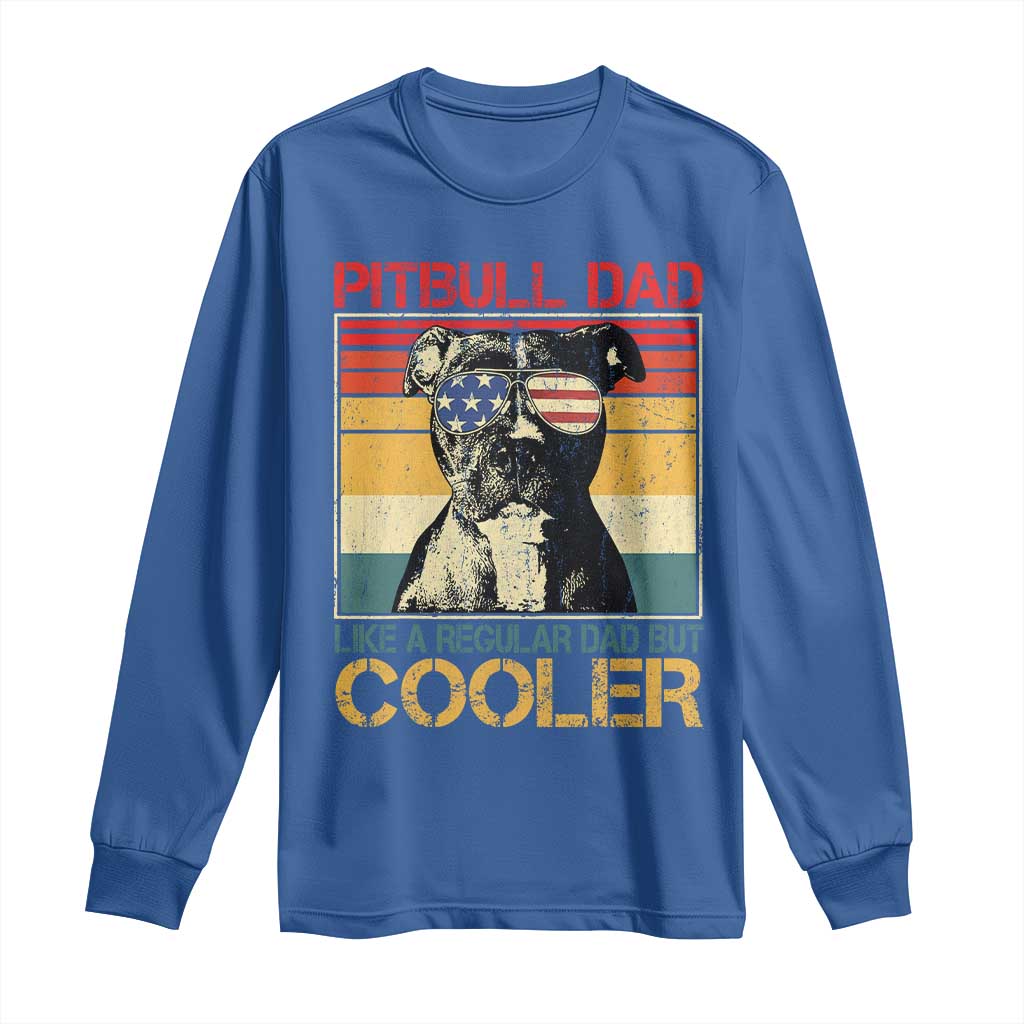 Vintage Pitbull Dad Long Sleeve Shirt Like A Regular Dad But Cooler - Wonder Print Shop