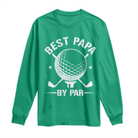Golf Dad Long Sleeve Shirt Best Papa By Par Golfer Fathers Day Gifts