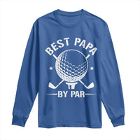Golf Dad Long Sleeve Shirt Best Papa By Par Golfer Fathers Day Gifts
