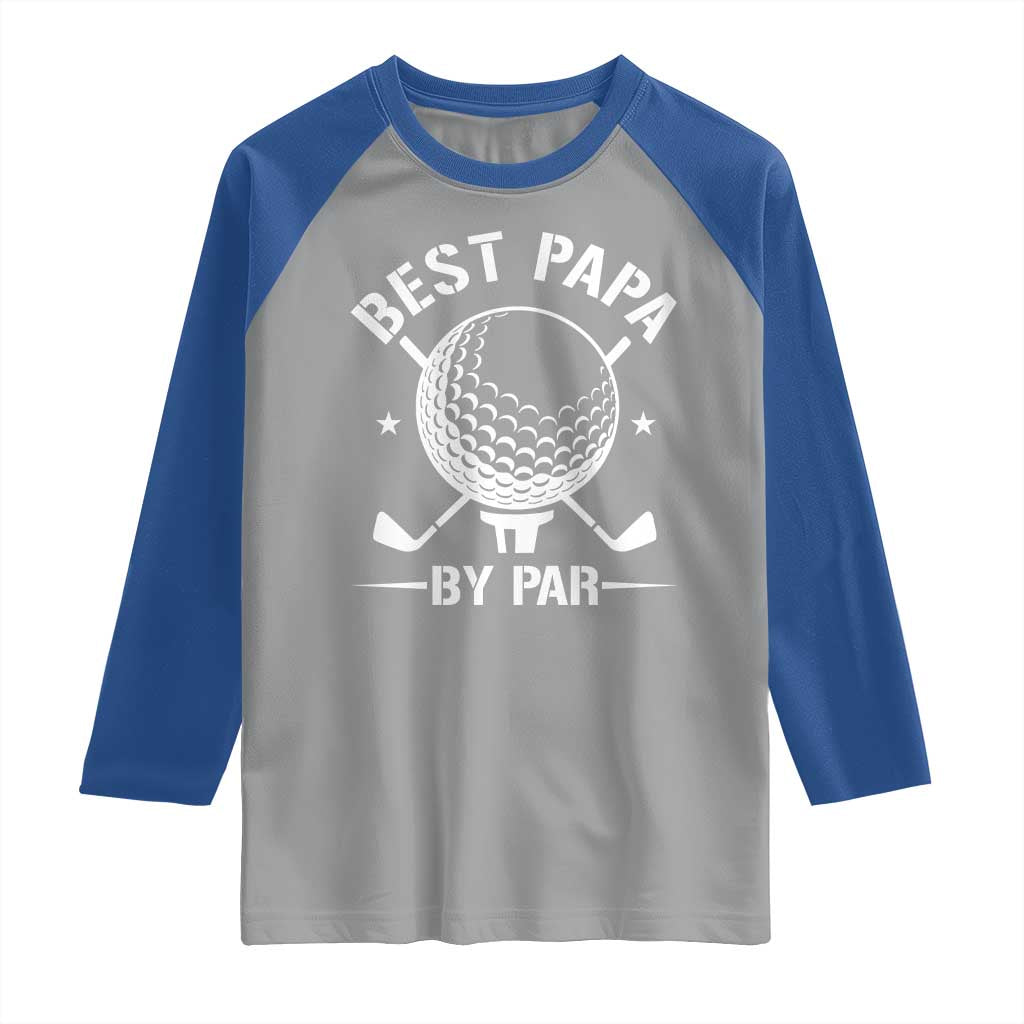 Golf Dad Raglan Shirt Best Papa By Par Golfer Fathers Day Gifts