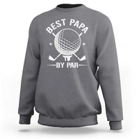Golf Dad Sweatshirt Best Papa By Par Golfer Fathers Day Gifts