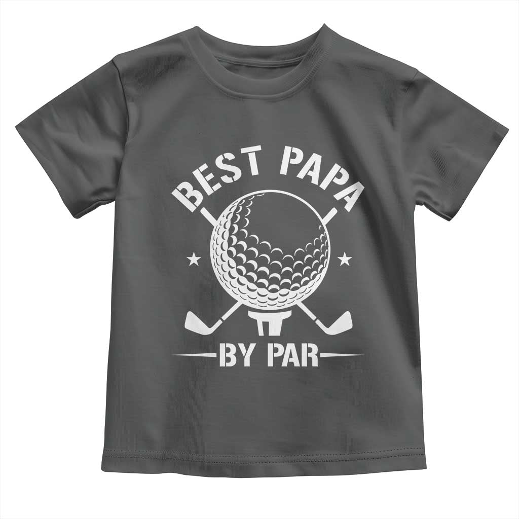 Golf Dad Toddler T Shirt Best Papa By Par Golfer Fathers Day Gifts