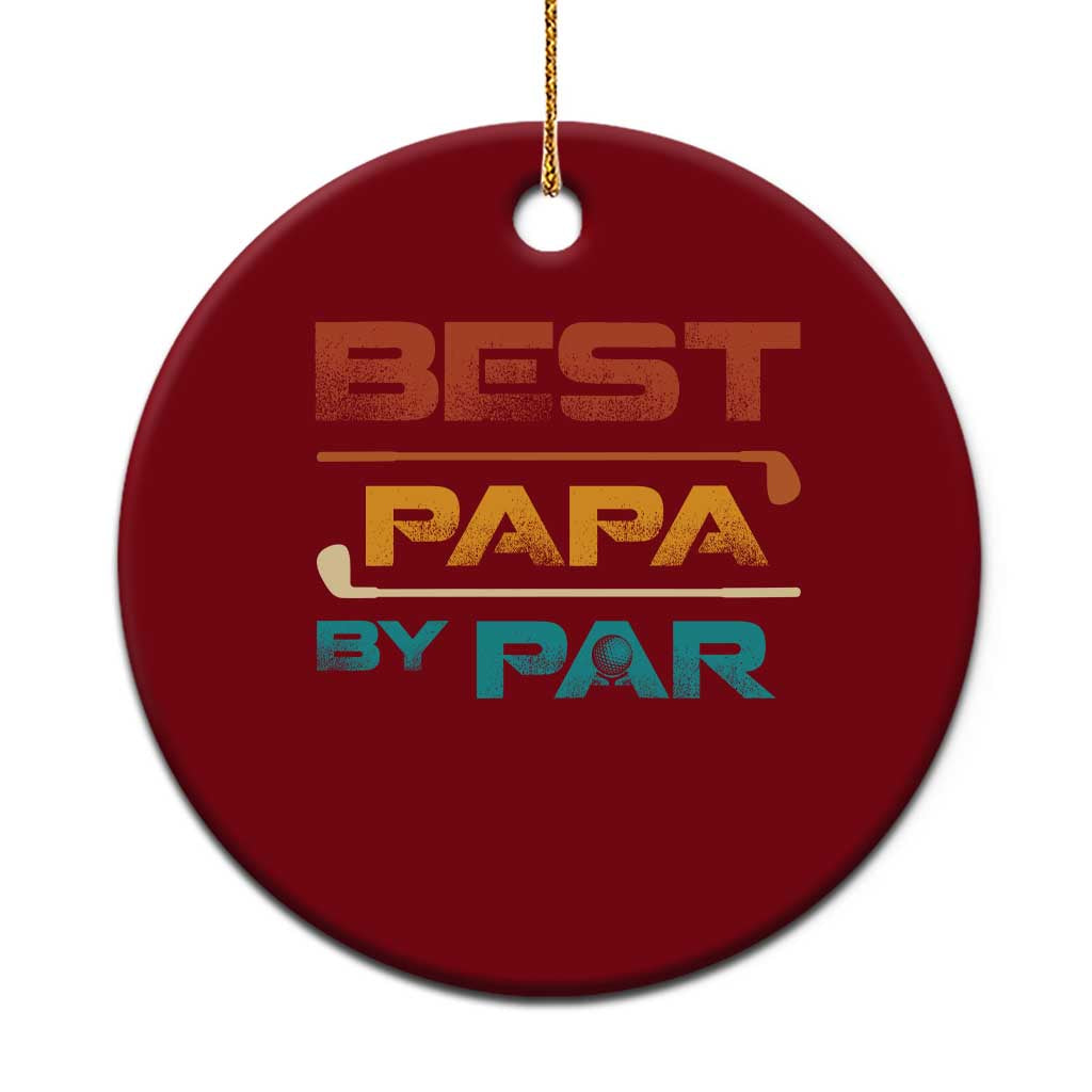 Golf Dad Ceramic Ornament Best Papa By Par Golfing Golfer Funny Fathers Day Gifts - Wonder Print Shop