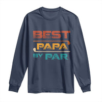 Golf Dad Long Sleeve Shirt Best Papa By Par Golfing Golfer Funny Fathers Day Gifts