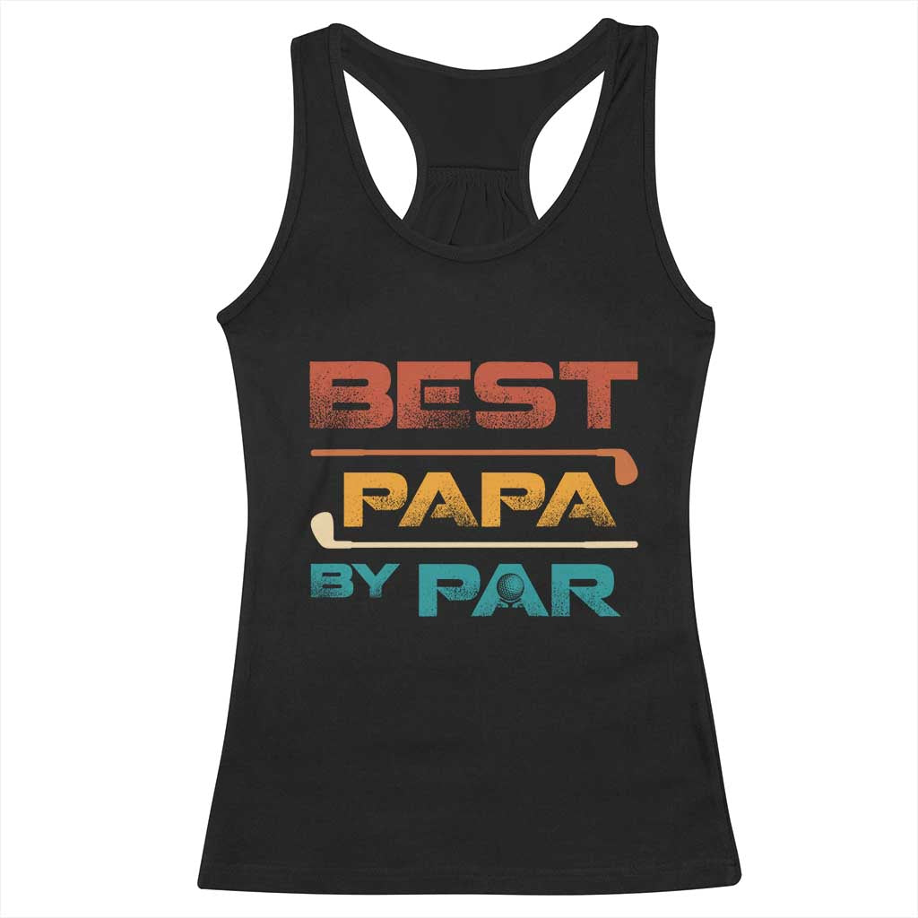 Golf Dad Racerback Tank Top Best Papa By Par Golfing Golfer Funny Fathers Day Gifts