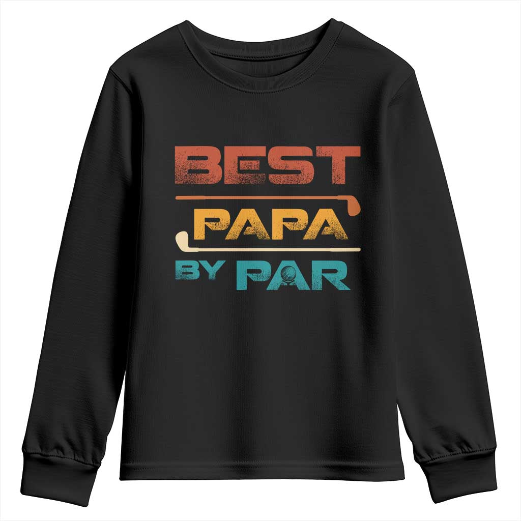 Golf Dad Youth Sweatshirt Best Papa By Par Golfing Golfer Funny Fathers Day Gifts