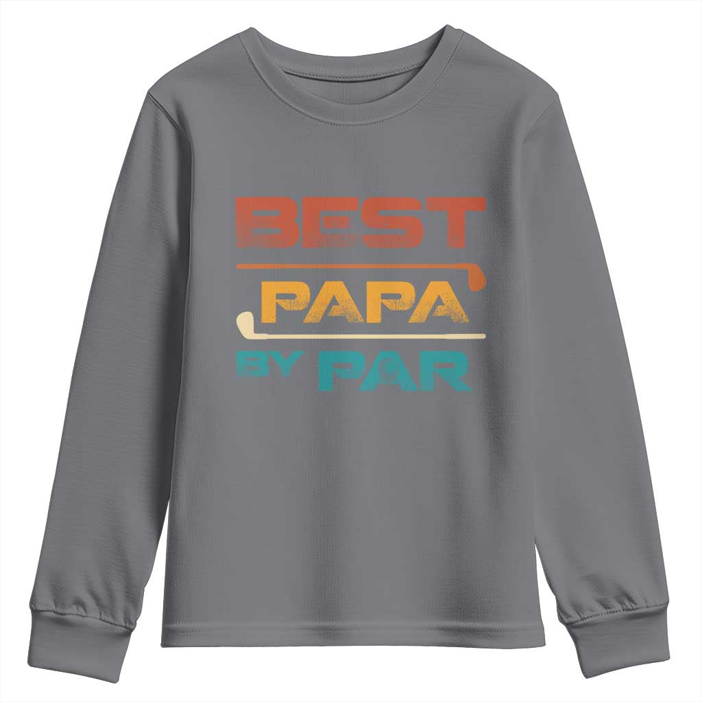 Golf Dad Youth Sweatshirt Best Papa By Par Golfing Golfer Funny Fathers Day Gifts