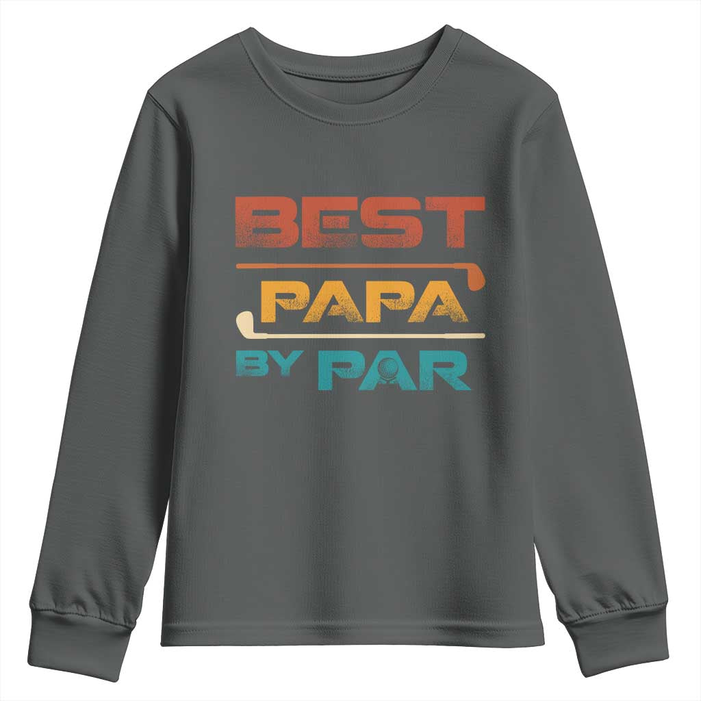 Golf Dad Youth Sweatshirt Best Papa By Par Golfing Golfer Funny Fathers Day Gifts