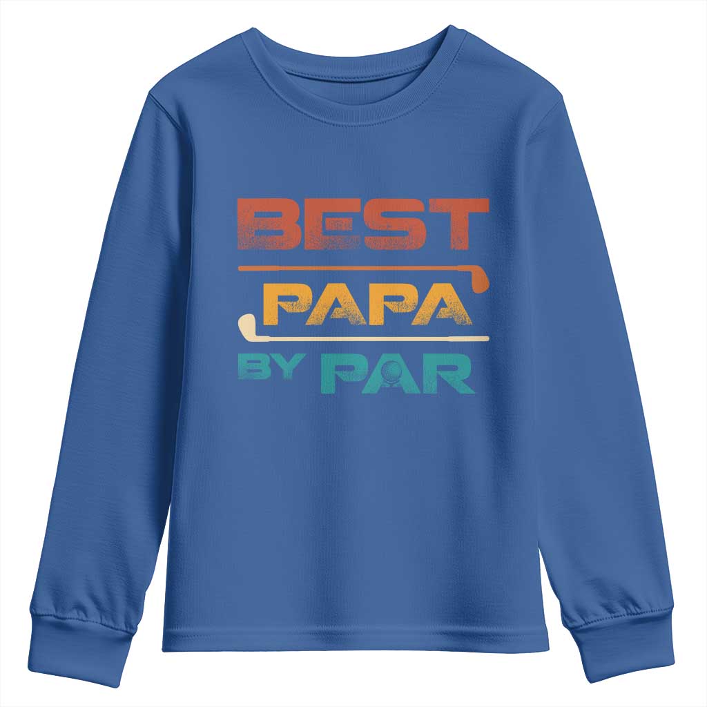 Golf Dad Youth Sweatshirt Best Papa By Par Golfing Golfer Funny Fathers Day Gifts