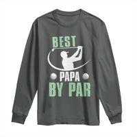 Golf Dad Long Sleeve Shirt Best Papa By Par Funny Golfer Fathers Day Gifts