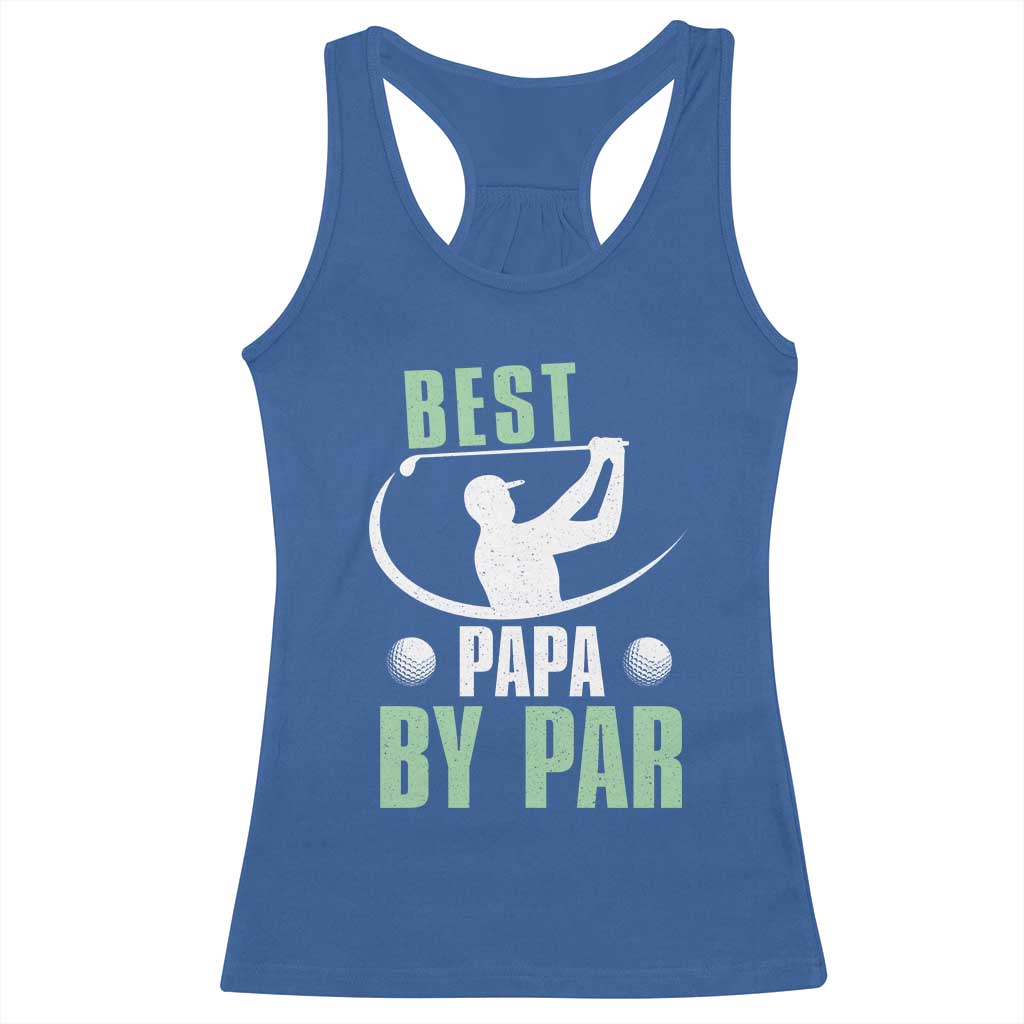 Golf Dad Racerback Tank Top Best Papa By Par Funny Golfer Fathers Day Gifts