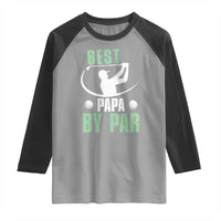 Golf Dad Raglan Shirt Best Papa By Par Funny Golfer Fathers Day Gifts