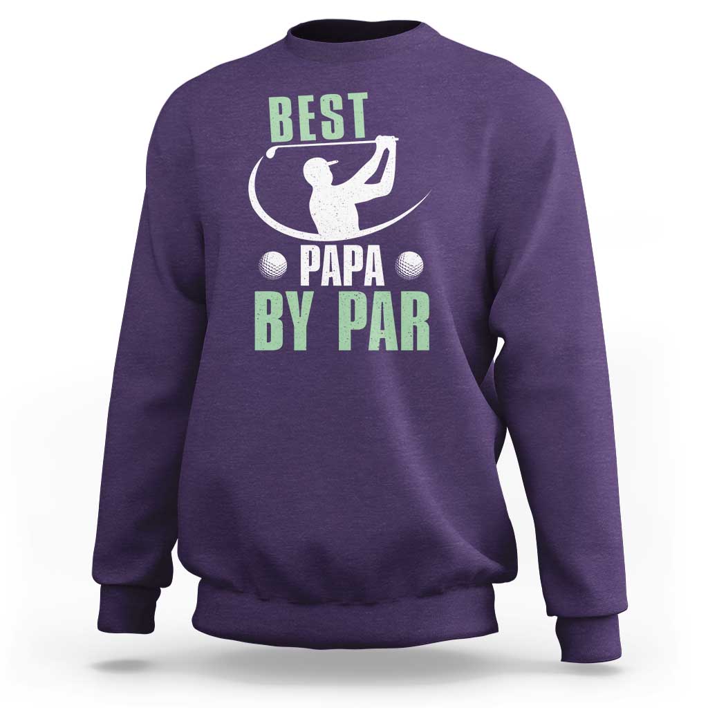 Golf Dad Sweatshirt Best Papa By Par Funny Golfer Fathers Day Gifts