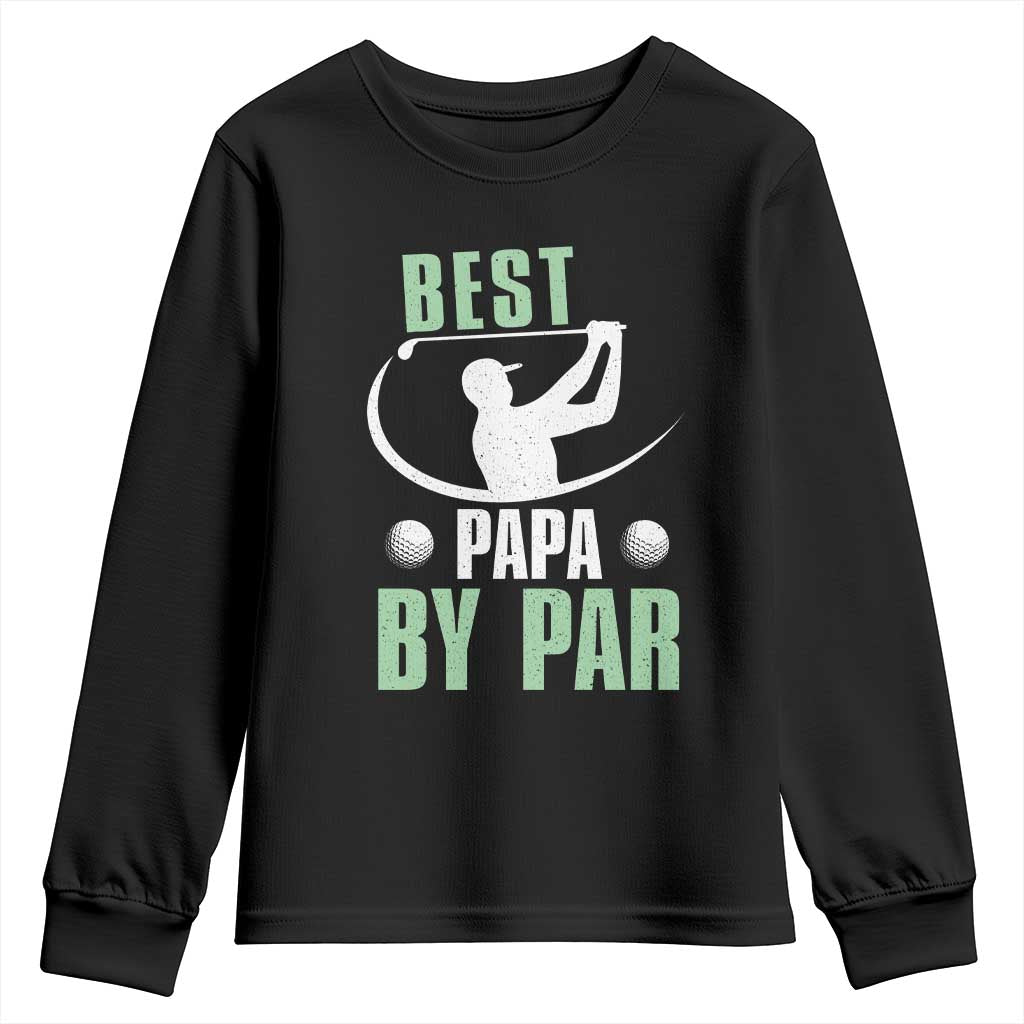 Golf Dad Youth Sweatshirt Best Papa By Par Funny Golfer Fathers Day Gifts