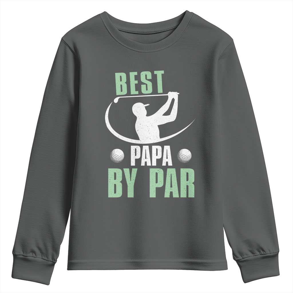 Golf Dad Youth Sweatshirt Best Papa By Par Funny Golfer Fathers Day Gifts