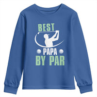 Golf Dad Youth Sweatshirt Best Papa By Par Funny Golfer Fathers Day Gifts