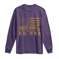 Golf Dad Long Sleeve Shirt Best Papa By Par American Flag Golfer Fathers Day Gifts